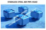 Marine stainless steel air pipe head-stainless steel breathable cap-stainless