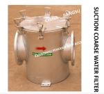 COARSE WATER FILTER, STRAIGHT SUCTION COARSE WATER FILTER FOR FRESH WATER PUMP