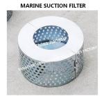 Long Service Life-Marine Carbon Steel Suction Filter B125 CB*623-80