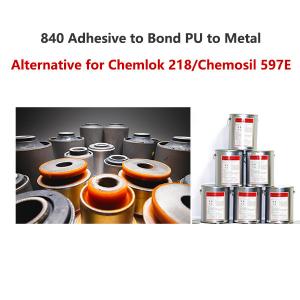 Wholesale 840 Adhesive to Bond PU to Metal Alternative for Chemlok 218 Chemosil 597E from china suppliers