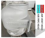NO.533HFB-300A AIR VENT HEAD FOR FEED WATER TANK DISTILLED WATER TANK AIR PIPE