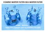 AS100 CB / T497-2012 BULK SEAWATER PUMP INLET STRAIGHT THROUGH COARSE WATER