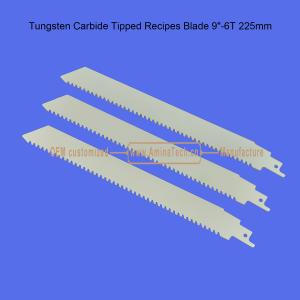 Wholesale Tungsten Carbide Tipped Recipes Blade 9&quot;-225mm,Reciprocating from china suppliers