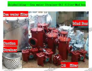 Wholesale Shipbuilding---Sea water Strainer-Oil filter-Mud box from china suppliers