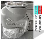 AIR VENT HEAD NO.533HFB-65A FOR FRESH WATER TANK BILGE WATER TANK AIR PIPE HEAD