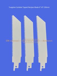 Wholesale Tungsten Carbide Tipped Recipes Blade 6&quot;-6T 150mm,Reciprocating from china suppliers